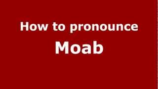 How to pronounce Moab
