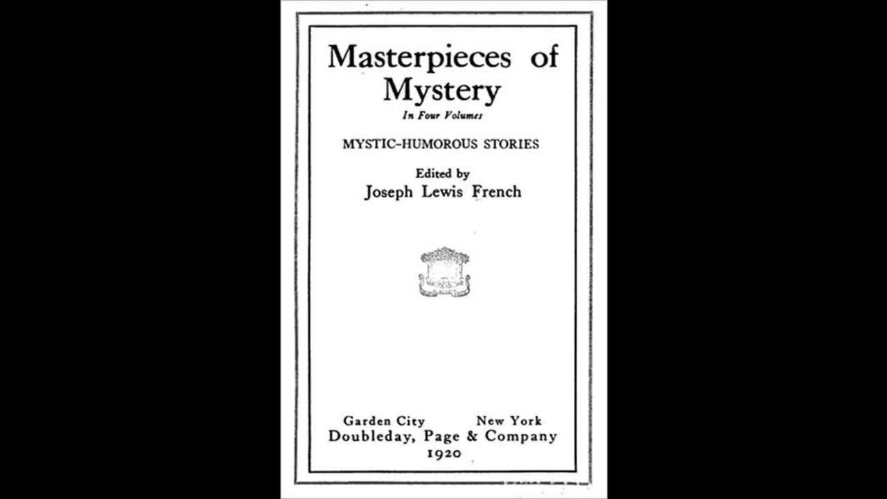 Masterpieces of Mystery In Four Volumes Mystic - Humorous Stories