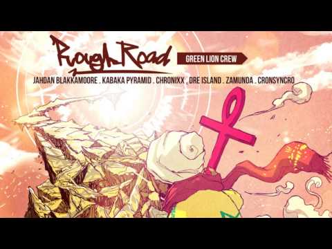 Green Lion Crew- Rough Road Riddim Mega Mix (June 2013) Jahdan, Kabaka Pyramid, Chronixx, Dre Island