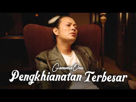 GammaOne - Pengkhianatan Terbesar (Official Music Video)