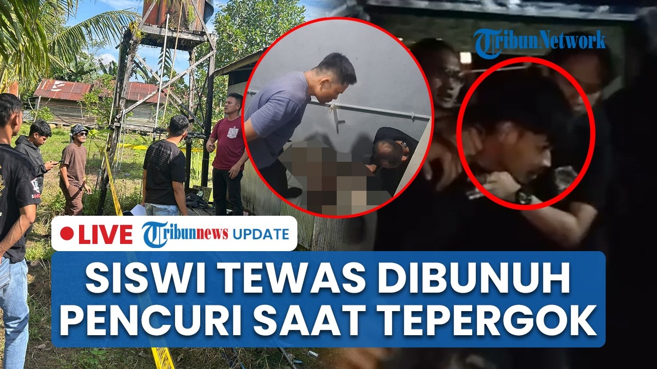 LIVE: Siswi di Banjar Kalsel Tewas Dibunuh Maling saat Tepergok Mencuri, Polisi Ringkus Pelaku