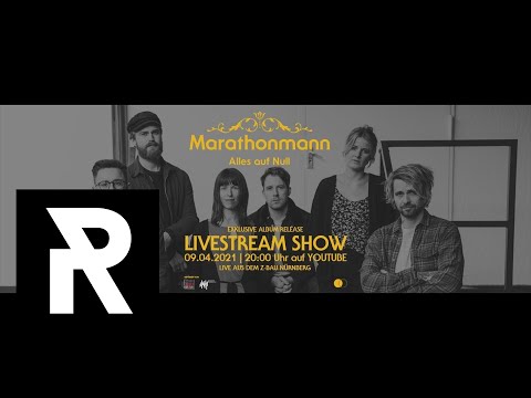 MARATHONMANN - Alles auf Null (Livestream aus dem Z-Bau, Nürnberg)