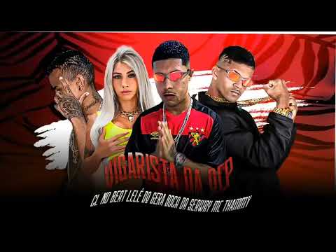 CL NO BEAT, MC THAMMY, LELÉ DO GERA E BOCA DA SEWAY = VIGARISTA DA OCP