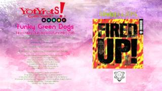 Funky Green Dogs -  Fired Up! (Club 69's Future Mix)