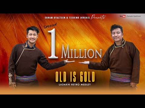 Tsering Jorgais old is gold ladakhi song