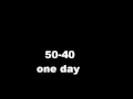 one day 54-40 