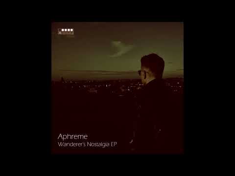 Aphreme - Wanderer's Nostalgia