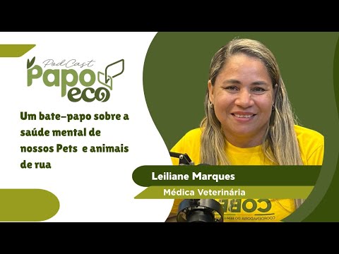 Seu pet pode adoecer emocionalmente? Saúde animal e responsabilidade coletiva | Papo Eco