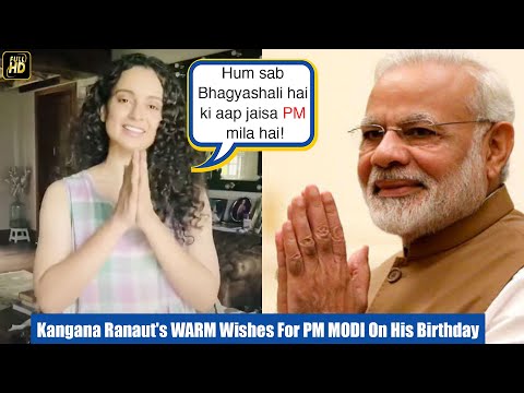 Kangana Ranaut's WARM Birthday Wishes For PM NARENDRA MODI On His Birthday