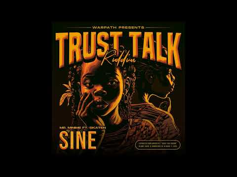 MR. MINIME feat SKATEN - Sine (Trust talk Riddim)