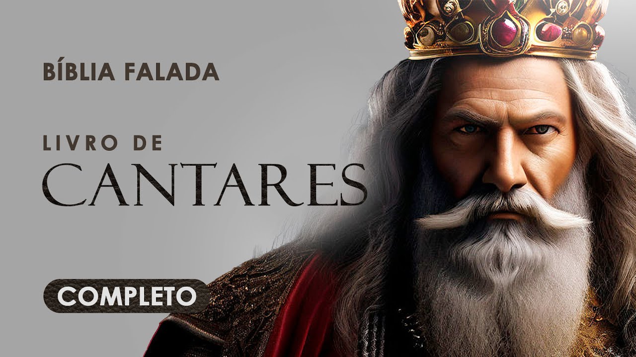 O Livro de Cantares de Salomão | Completo | Bíblia Falada (ACF)