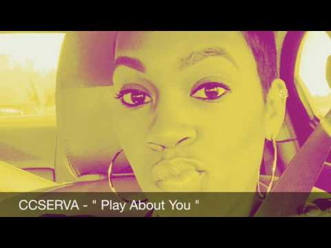 CCSERVA - Play About You ( Clean )