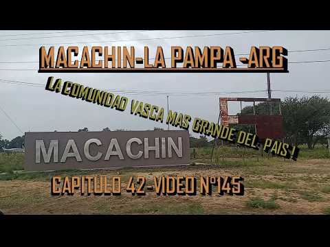 ESTACIÓN MACACHÍN  (CAPITULO 42, VIDEO N°145). MACACHÍN, LA PAMPA. EL PUEBLO VASCO.