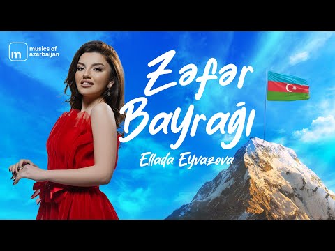 Ellada Eyvazova - Zəfər Bayrağı (Rəsmi Musiqi Videosu) | 2023