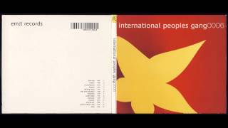em:t 0006 International Peoples Gang (full album)
