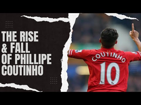The Rise and Fall of Phillipe Coutinho