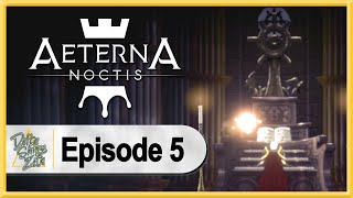 Aeterna Noctis WALKTHROUGH PLAYTHROUGH LET'S PLAY GAMEPLAY - Part 5