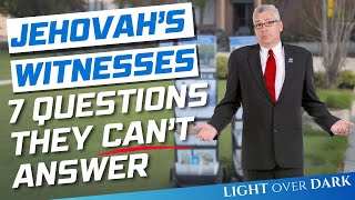 7 Questions Jehovah's Witnesses Can't Answer