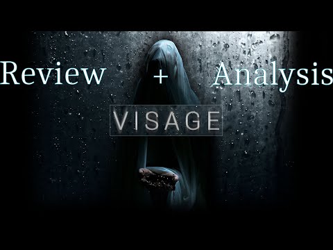 Visage is the Most Terrifying Game I Have Ever Played (Review/Analysis)