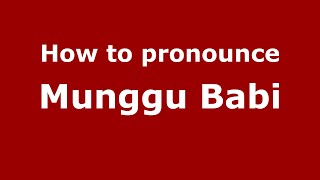 How to pronounce Munggu Babi