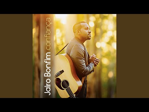 Eu Continuo Confiando - Jairo Bonfim