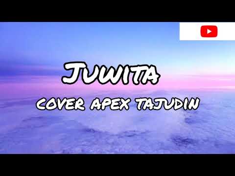 JUWITA (COVER APEX TAJUDIN)