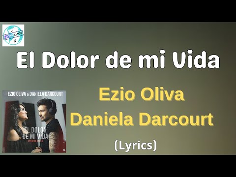Ezio Oliva, Daniela Darcourt - El Dolor de mi Vida (Letra/Lyrics)
