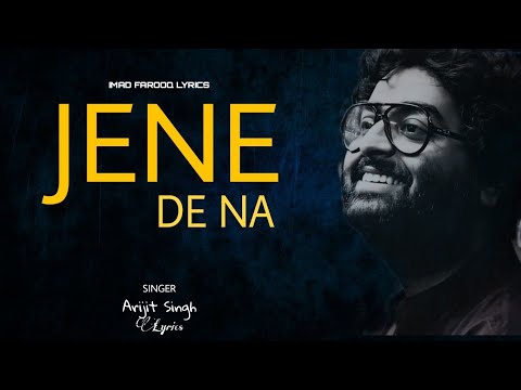 Jeene De Na Song - Lyrics | Arijit Singh | Heart Touching Song |