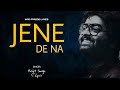 Jeene De Na Song Lyrics Arijit Singh Heart Touching Song