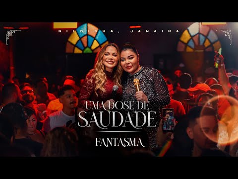 Nildinha - FANTASMA Part. Janaina | EP “UMA DOSE DE SAUDADE”