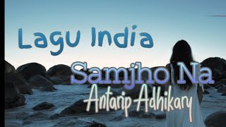 Download lagu Lagu India Sedih Terpopuler Viral | Samjho Na - Antarip Adhikary mp3 Download lagu Lagu India Sedih Terpopuler Viral | Samjho Na - Antarip Adhikary mp3