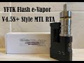 YFTK Flash E Vapor V4 5S Style MTL RTA First Class Quality Flawless Impressive Performance