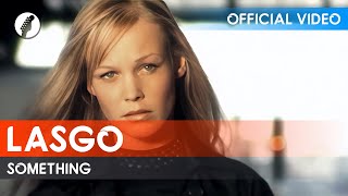 Lasgo - Something (Official Video / HD)