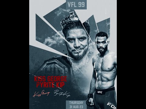 VFL 99: kiss george vs. Pyrite Kip [FULL CARD - 31/08/23]