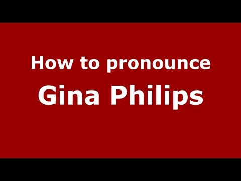 How to pronounce Gina Philips (American English/US)  - PronounceNames.com