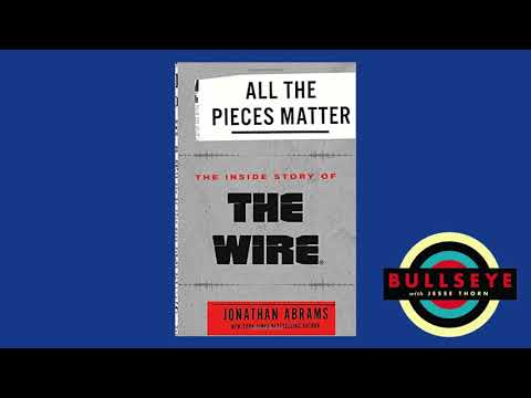 Author Jonathan Abrams on his New Book 'All the Pieces Matter: The Inside Story of The Wire.'
