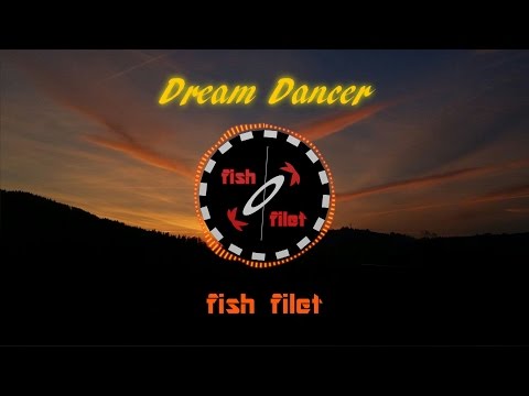 Dream Dancer - fish filet (Original Mix) | #fishMusic