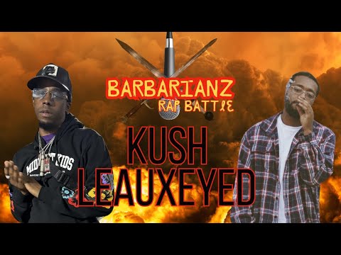 Kush vs Leauxeyed