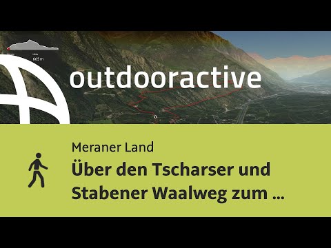Wanderung im Meraner Land: Über den Tscharser und Stabener Waalweg zum Schloß Juval