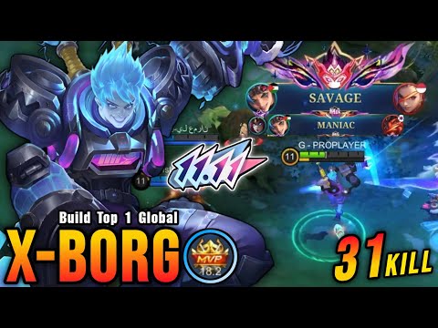 31 Kills + SAVAGE!! Finally X Borg 11.11 Skin is Back!! - Build Top 1 Global X Borg ~ MLBB