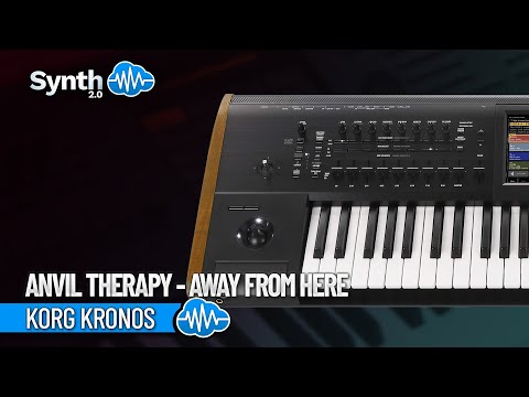 ANVIL THERAPY - AWAY FROM HERE | KORG KRONOS | Synthcloud