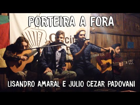 Porteira a fora | Julio Cezar Padovani e Lisandro Amaral