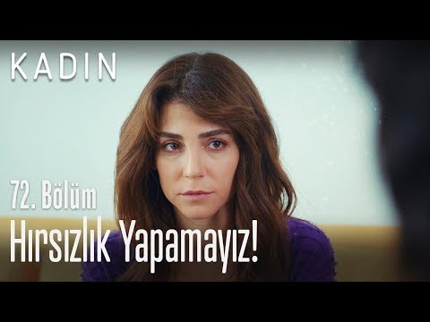 Hırsızlık yapamayız! - Kadın 72. Bölüm
