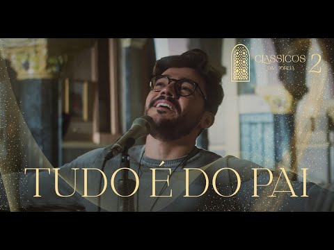 Thiago Brado - Tudo é do Pai (Clássicos da Igreja II)