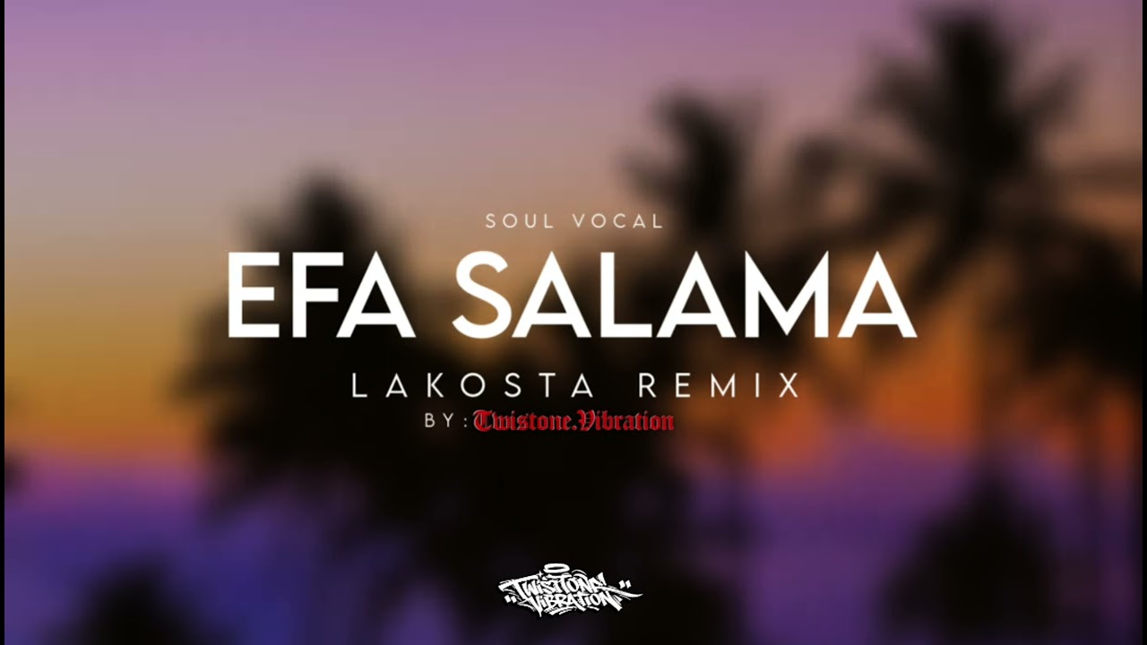 EFA SALAMA ( LAKOSTA REMIX ) |SOULVOCAL 2026 #NewGenerationSono