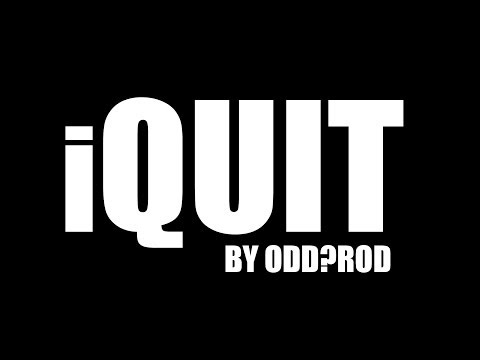 iQuit by Odd?Rod