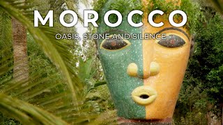 Morocco: Oasis, Stone and Silence