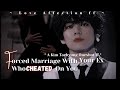 Forced Marriage With Your Ex Who Cheated on You Taehyung Oneshot ff