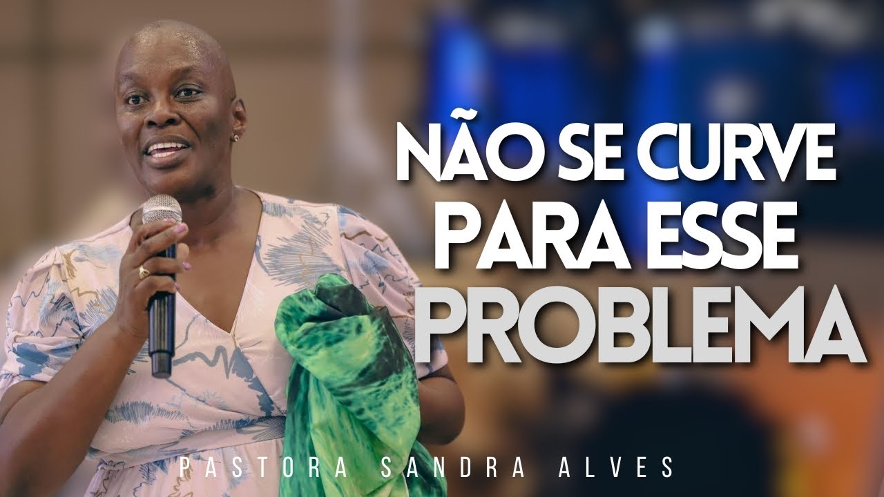 IMPOSSÍVEL você não MUDAR DE VIDA com essa PREGAÇÃO ! | Pastora Sandra Alves