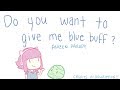 【Frozen parody】do you want to give me blue buff ...
